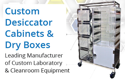 Custom Desiccator Cabinets & Dry Boxes Manufacturer