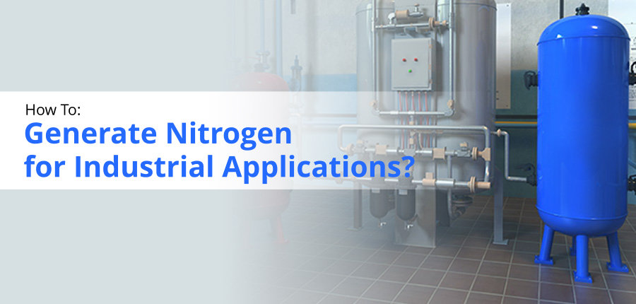 How to Generate Nitrogen for Industrial Application